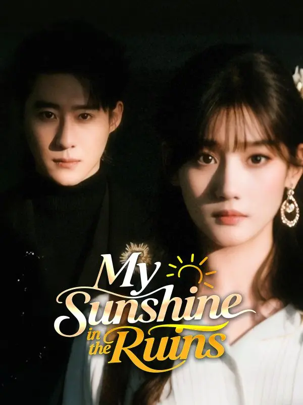 My Sunshine in the Ruins short drama poster