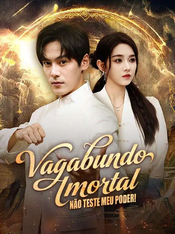 Vagabundo Imortal: Não Teste Meu Poder! (Dublado) short drama poster
