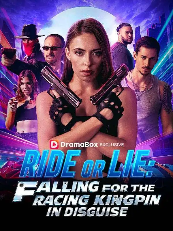 Ride or Lie: Falling For The Racing Kingpin In Disguise short drama poster