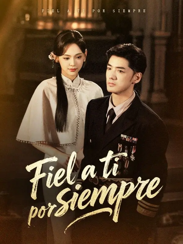 Fiel a ti por siempre short drama poster