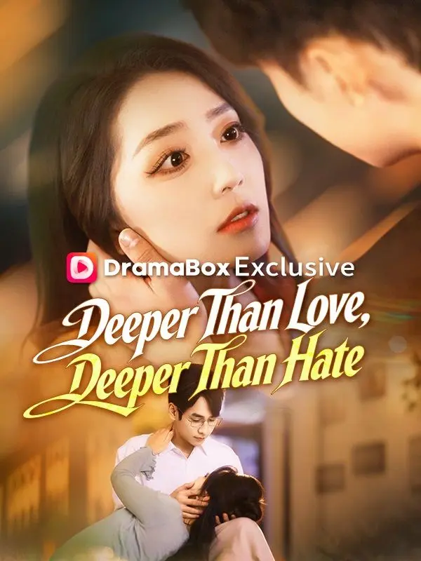 Deeper Than Love, Deeper Than Hate short drama poster