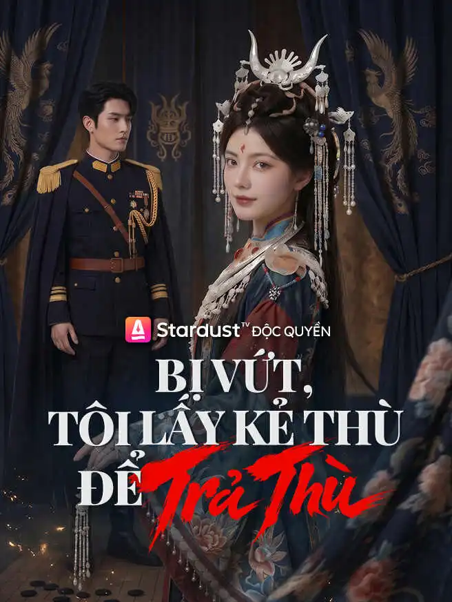 Bị Vứt, Tôi Lấy Kẻ Thù Để Trả Thù short drama poster