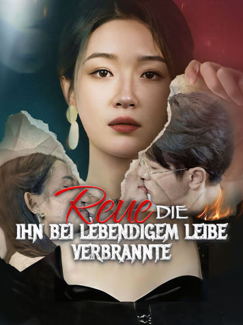 Reue, die ihn bei lebendigem Leibe verbrannte short drama poster