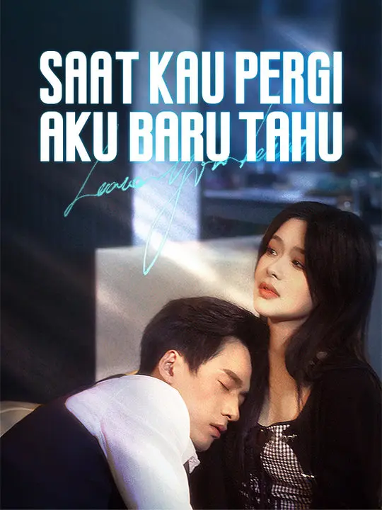 Saat Kau Pergi, Aku Baru Tahu (Sulih Suara) short drama poster