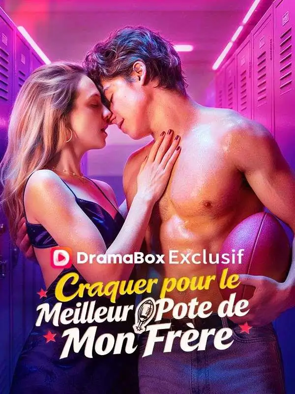 Craquer pour le Meilleur Pote de Mon Frère ( Doublé ) short drama poster