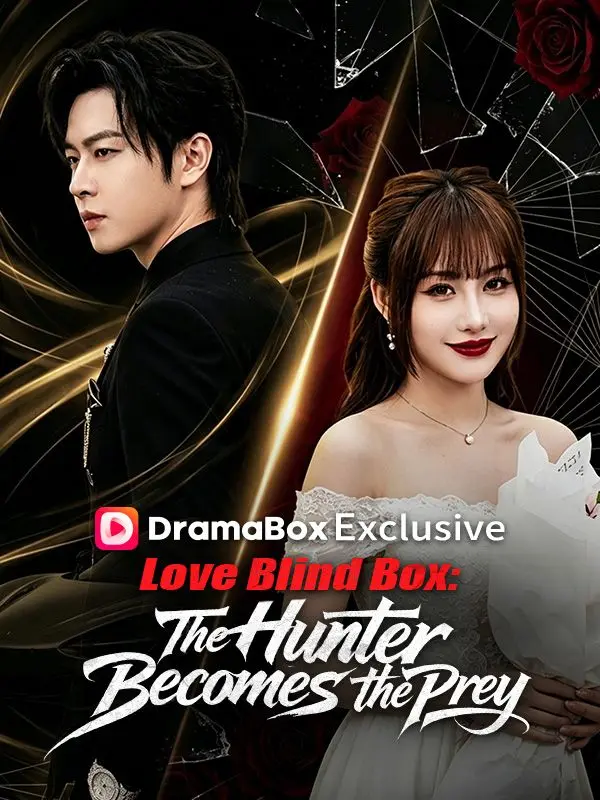 Love Blind Box: The Hunter Becomes the Prey short drama poster