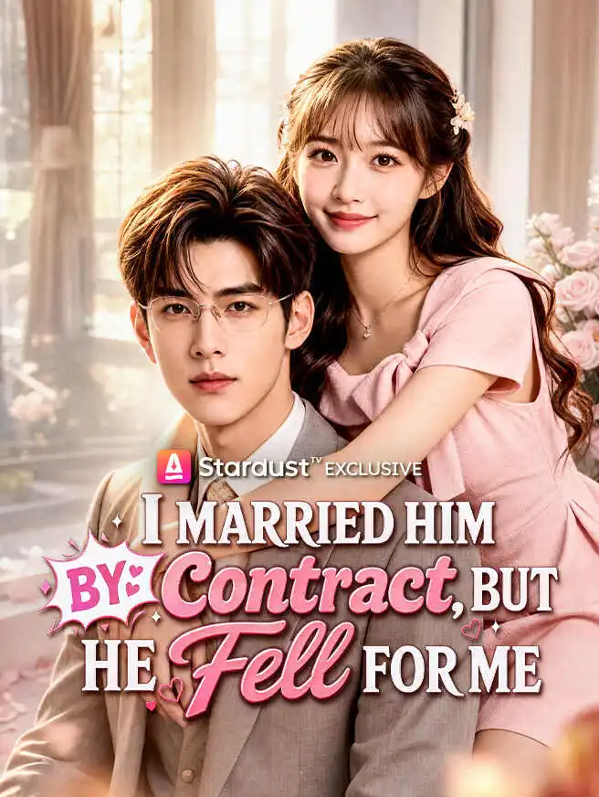 I Married Him by Contract, But He Fell for Me short drama poster