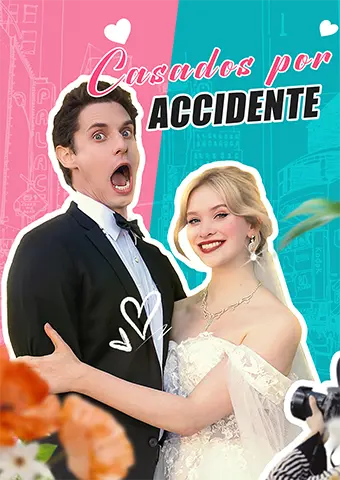 Casados por accidente short drama poster