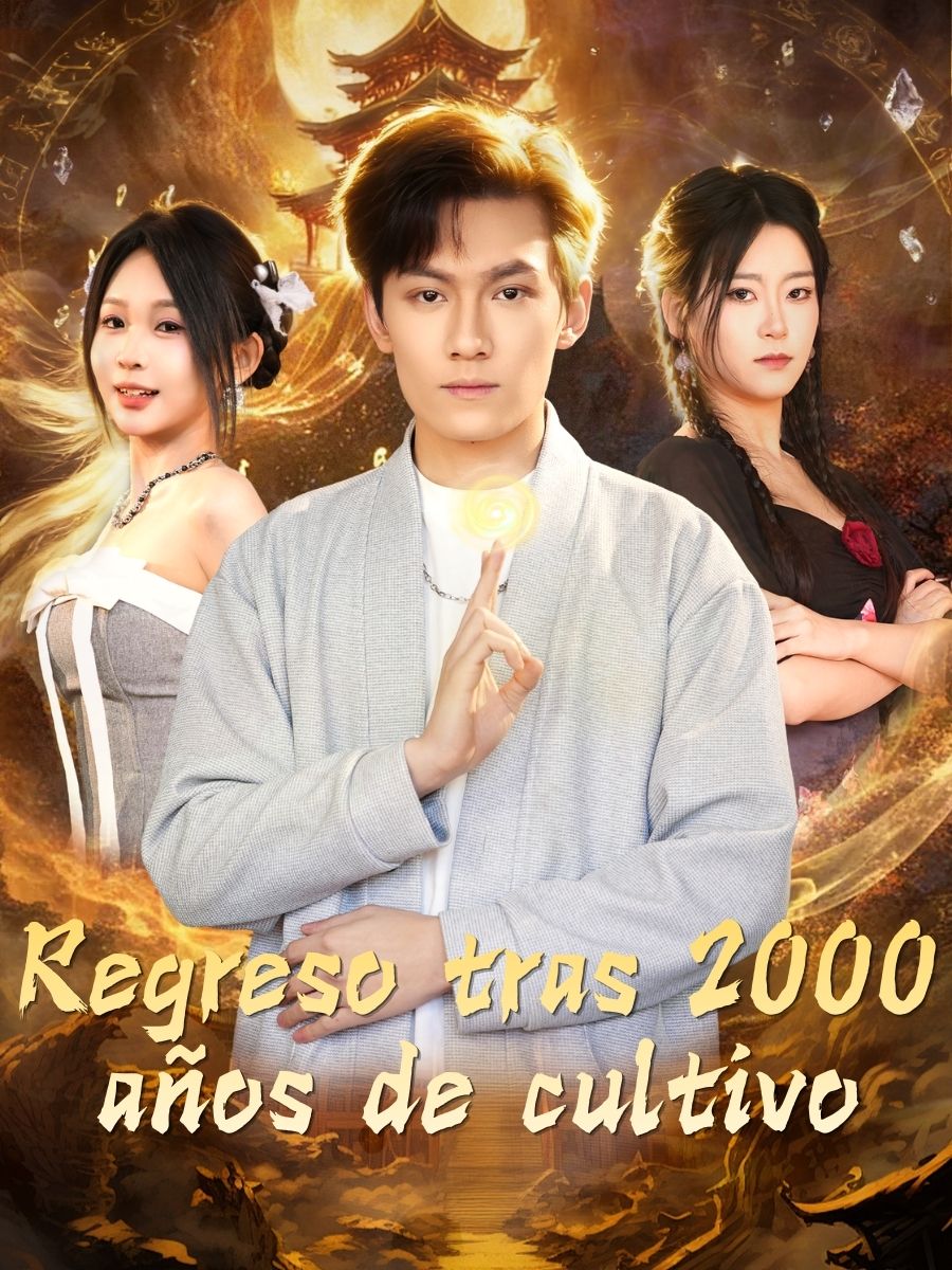 Regreso tras 2000 años de cultivo short drama poster
