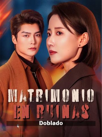 (Doblado) Matrimonio en ruinas short drama poster