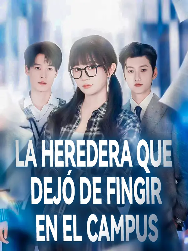 La heredera que dejó de fingir en el campus short drama poster