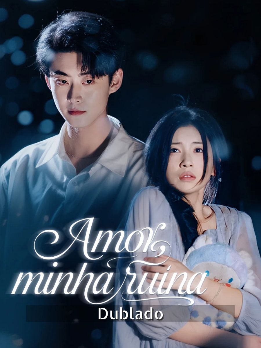 (Dublado)Amor, minha ruína short drama poster