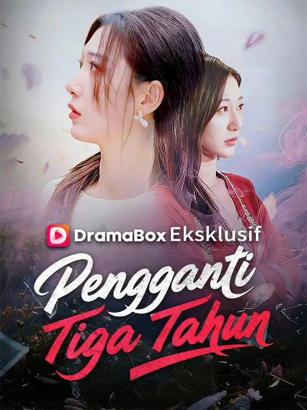 Pengganti Tiga Tahun short drama poster