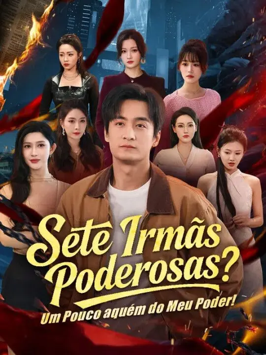 Sete Irmãs Poderosas? Um Pouco aquém do Meu Poder! (Dublado) short drama poster