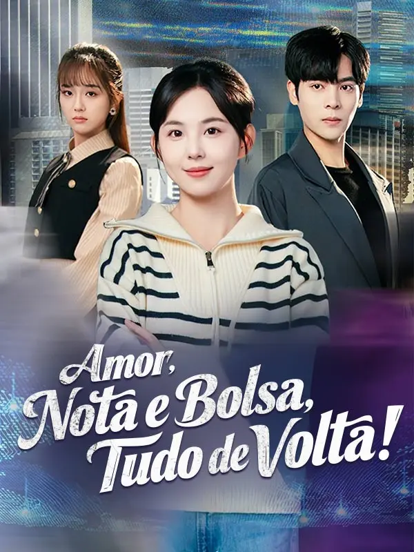 Amor, Nota e Bolsa, Tudo de Volta! short drama poster