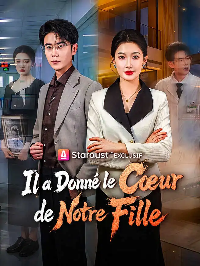 Il a Donné le Cœur de Notre Fille short drama poster