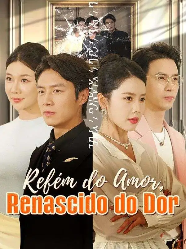 Refém do Amor, Renascido do Dor (Dublado) short drama poster
