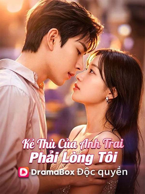 Kẻ Thù Của Anh Trai Phải Lòng Tôi short drama poster