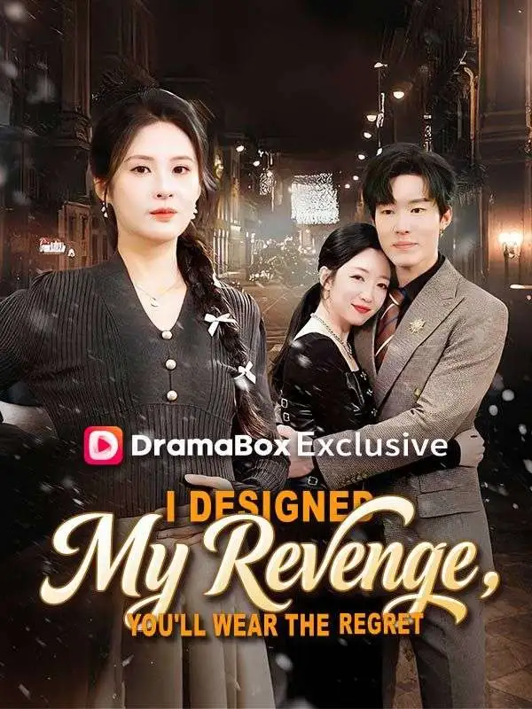 I Designed My Revenge, You'll Wear the Regret short drama poster