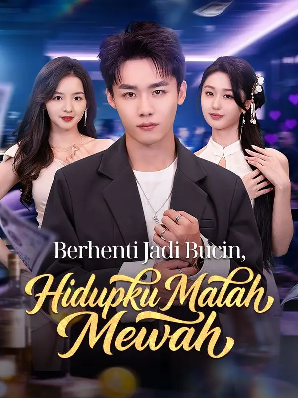 Berhenti Jadi Bucin, Hidupku Malah Mewah short drama poster
