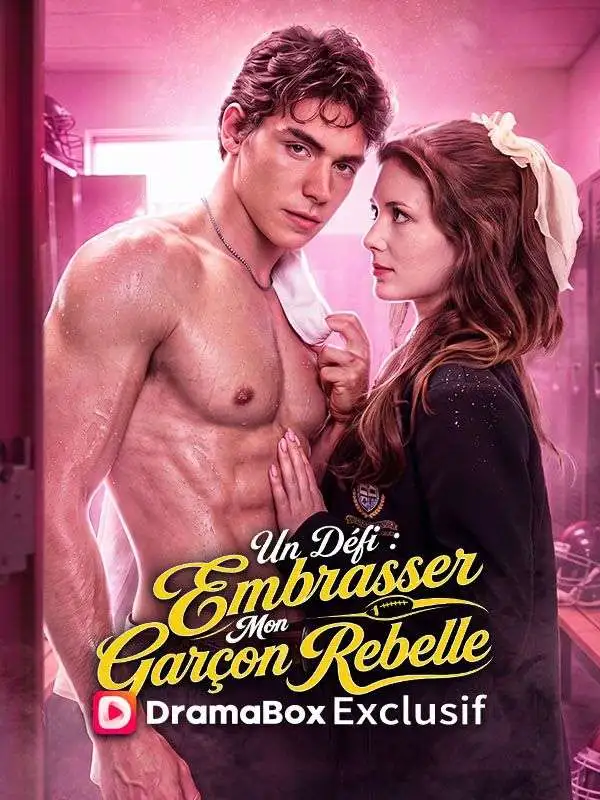 Un Défi : Embrasser Mon Garçon Rebelle short drama poster