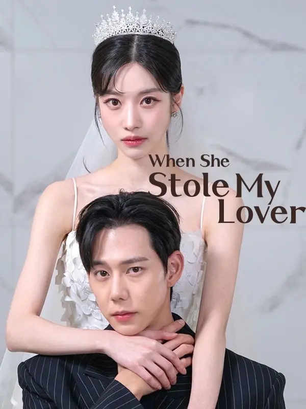 When She Stole My Lover short drama poster