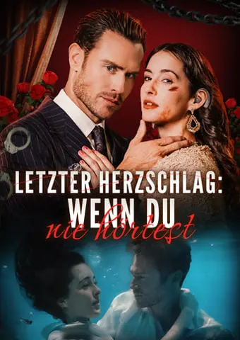 Letzter Herzschlag: Wenn du nie hörtest short drama poster