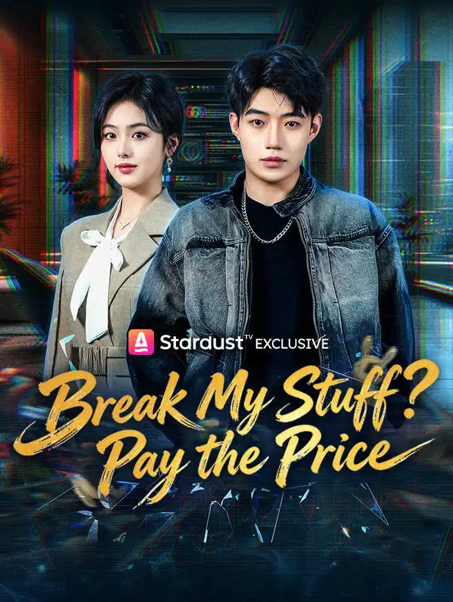Break My Stuff? Pay the Price short drama poster
