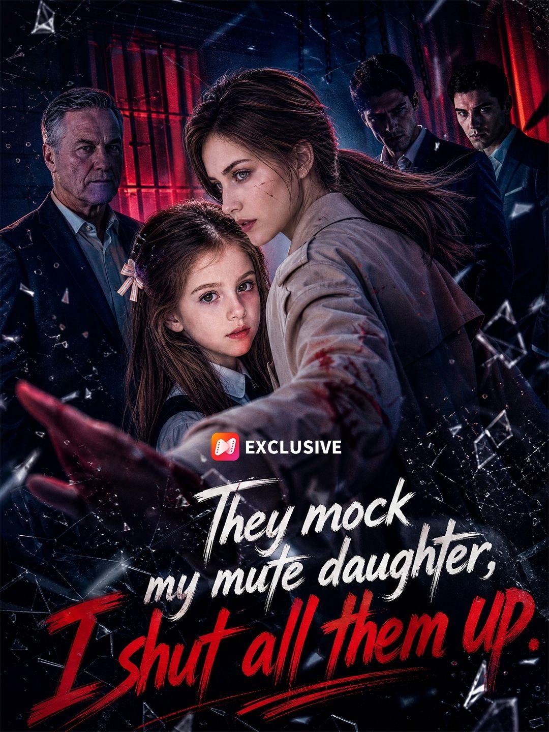 They mock my mute daughter, I shut all them up short drama poster