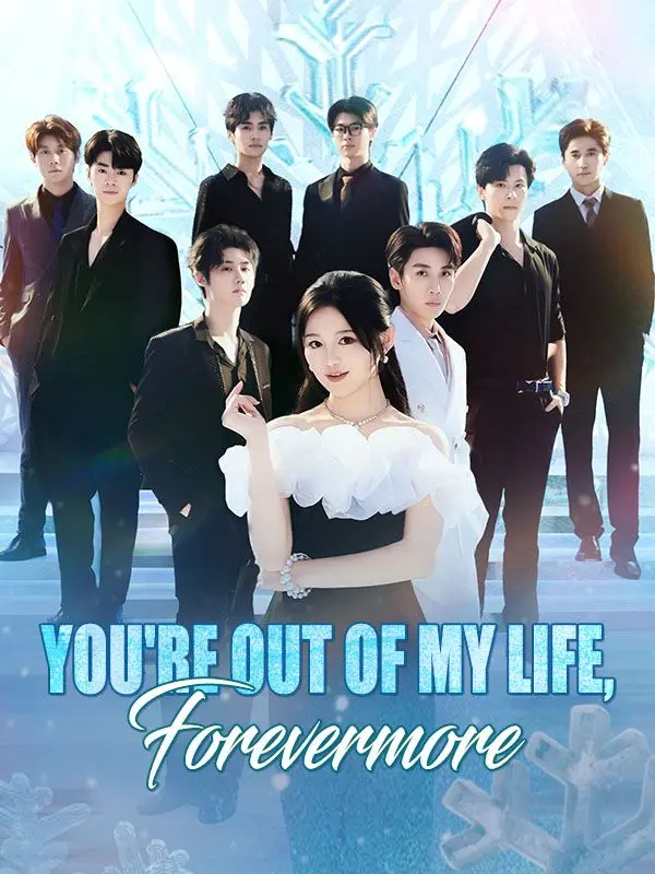 You're Out of My Life, Forevermore short drama poster