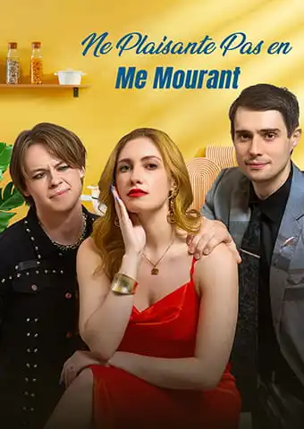 Ne Plaisante Pas en Me Mourant short drama poster