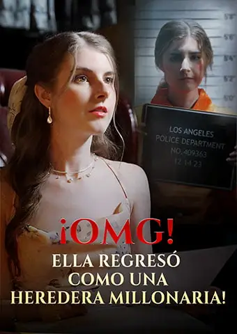 ¡OMG! Ella regresó como una heredera millonaria! short drama poster