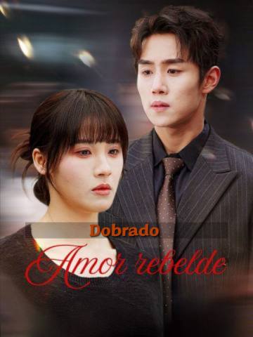 (Dobrado)Amor rebelde short drama poster