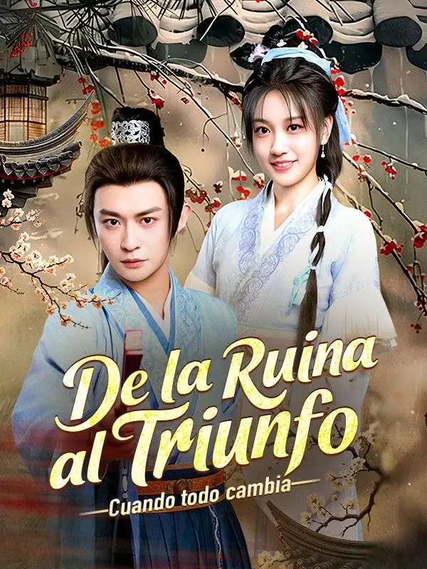 De la ruina al triunfo: Cuando todo cambia short drama poster