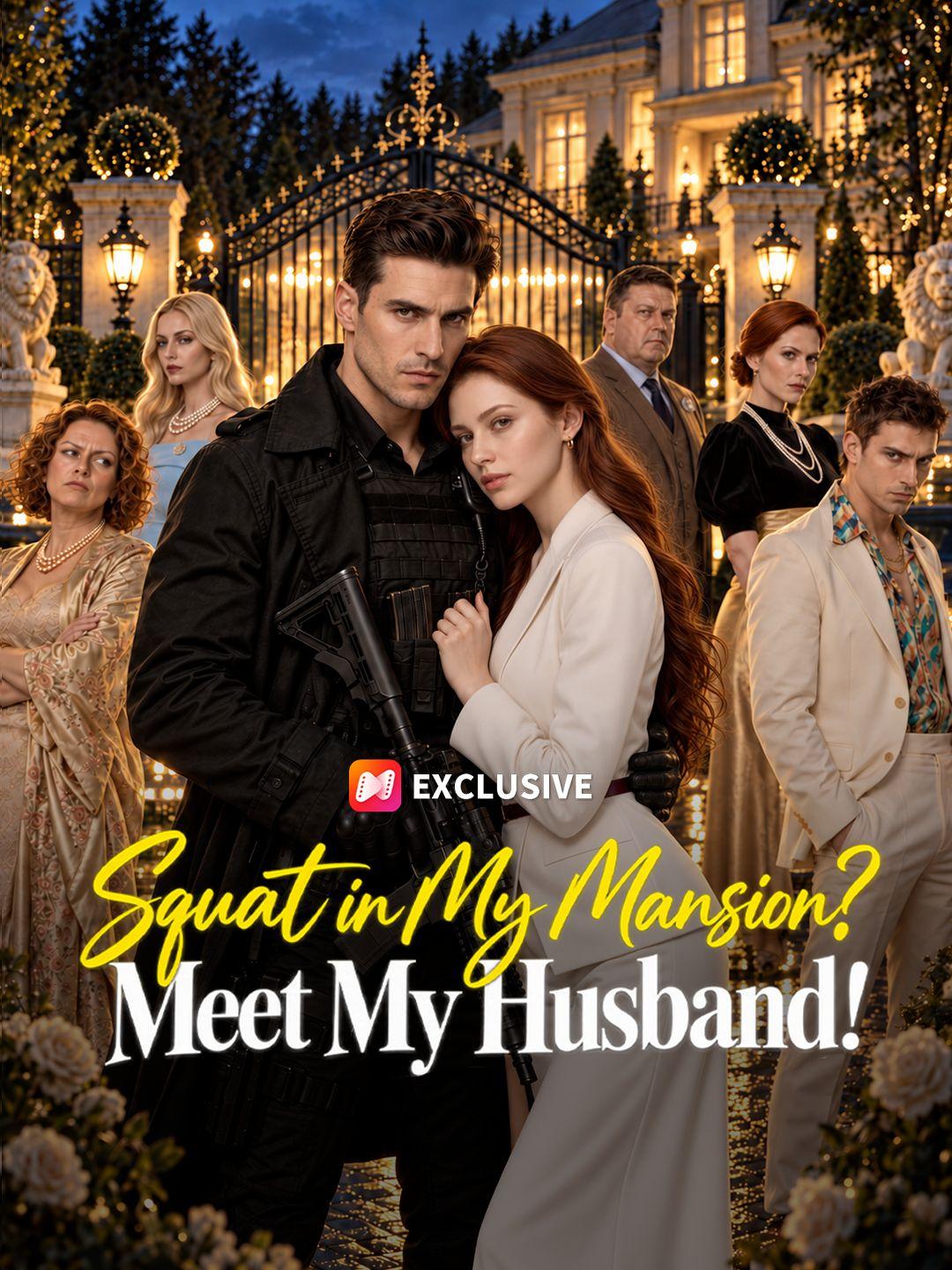 Squat in My Mansion? Meet My Husband! short drama poster