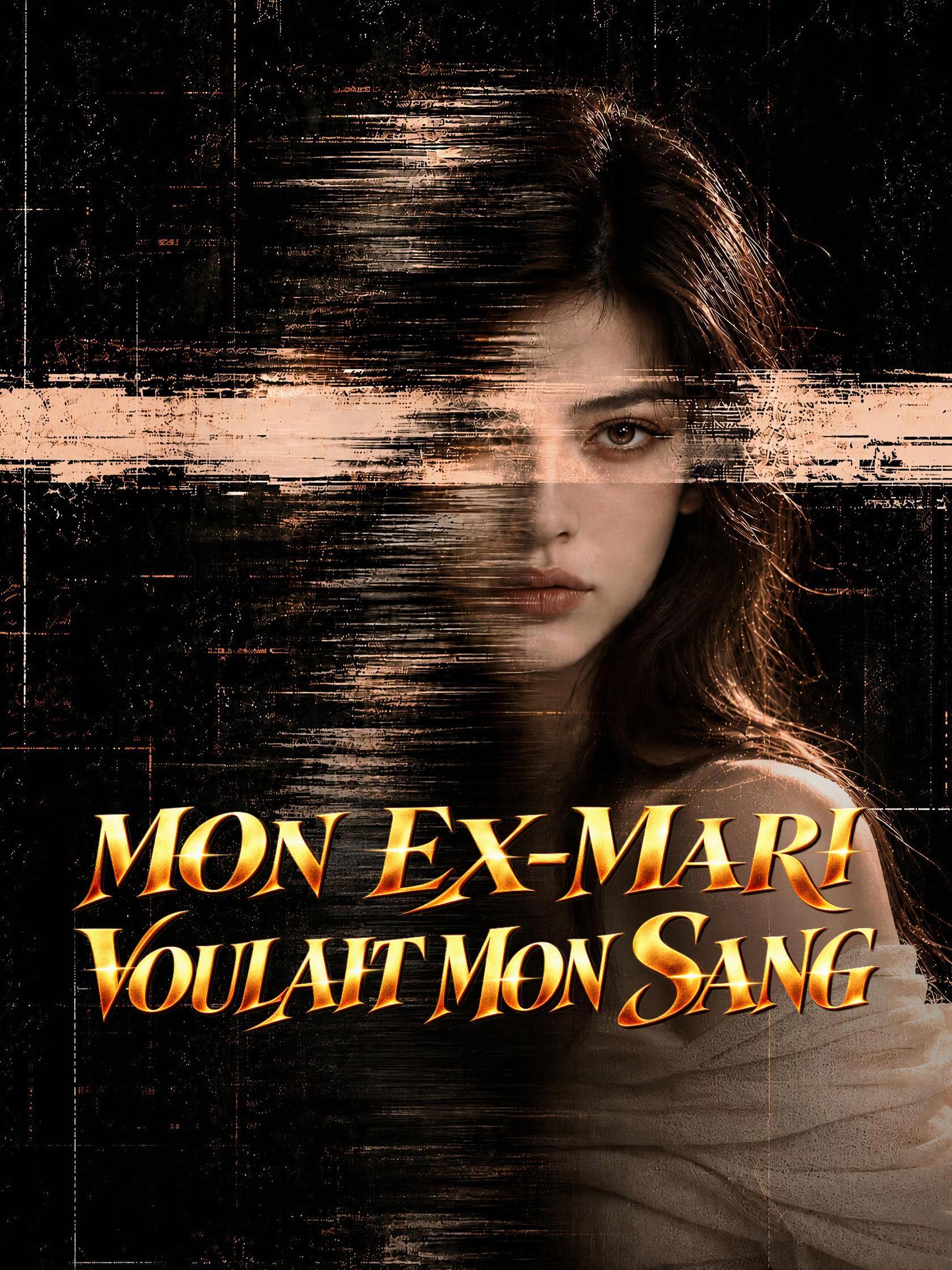 MON EX-MARI VOULAIT MON SANG short drama poster