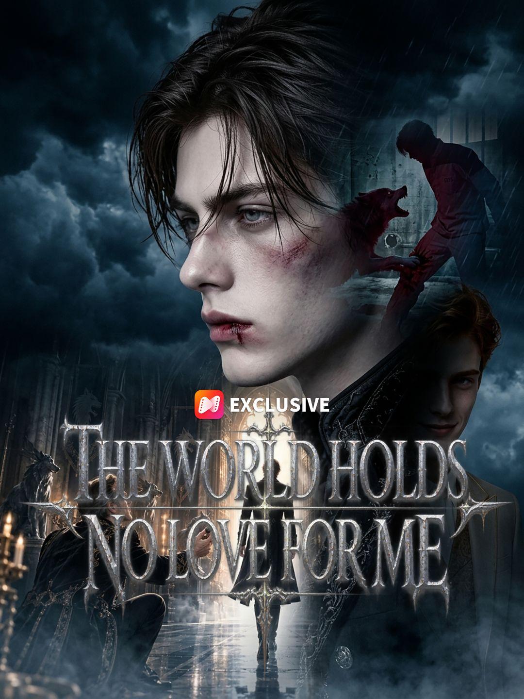The world holds no love for me short drama poster