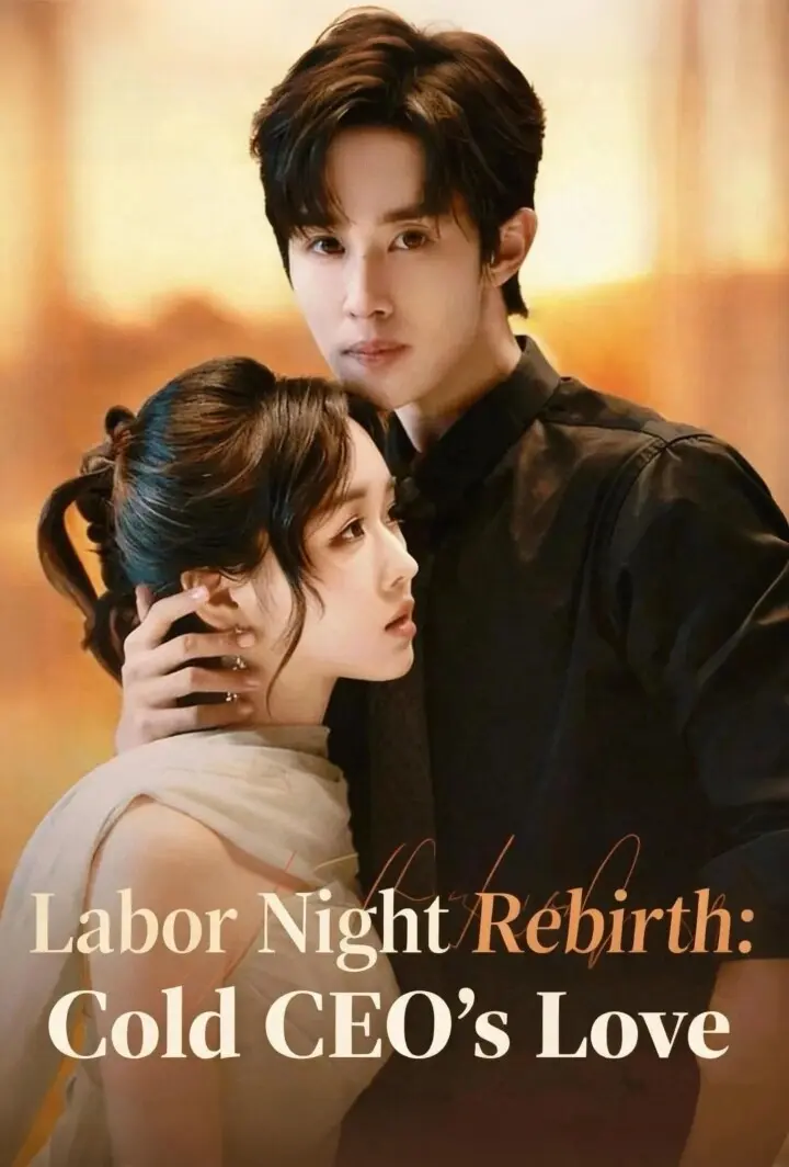 Labor Night Rebirth: Cold CEO’s Love short drama poster