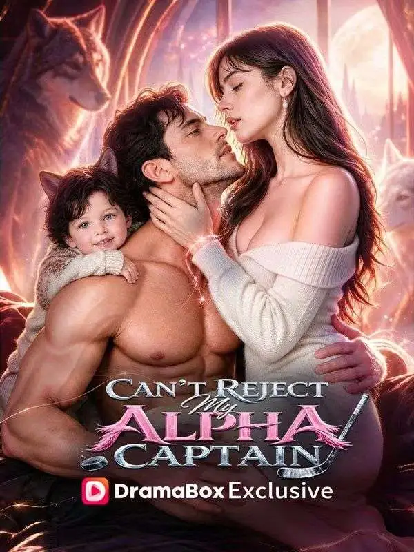 Can't Reject My Alpha Captain short drama poster