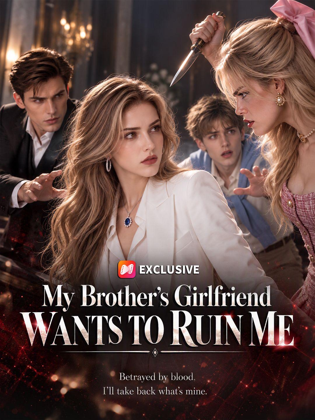 My Brother's Girlfriend Wants to Ruin me short drama poster