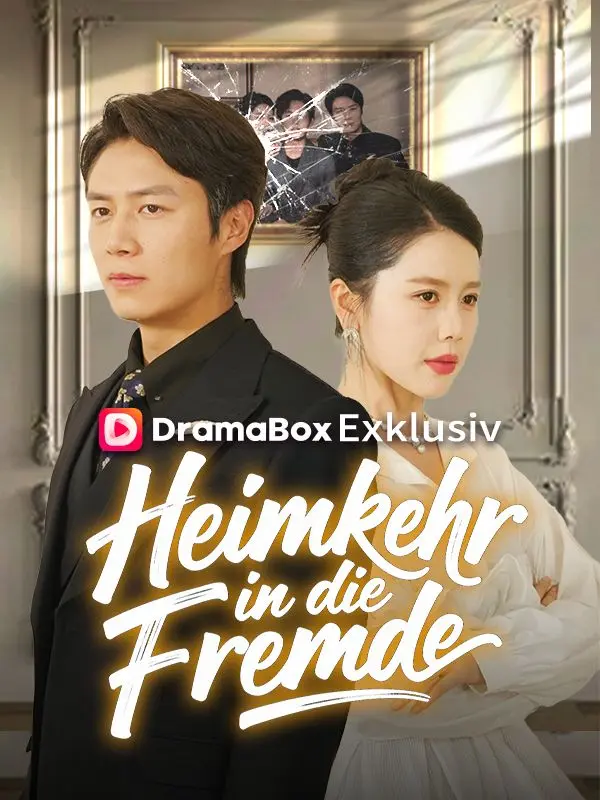Heimkehr in die Fremde (Deutsch Synchronisiert) short drama poster