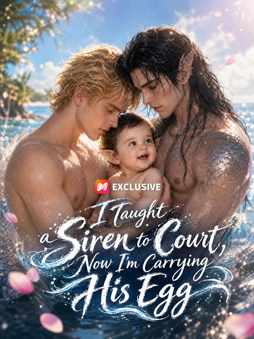 I Taught a Siren to Court, Now I'm Carrying His Egg short drama poster