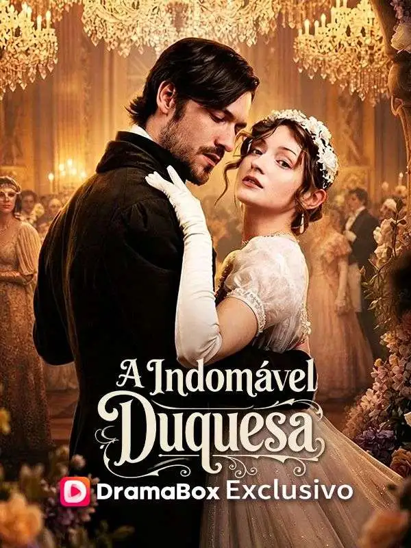 A Indomável Duquesa (Dublado) short drama poster