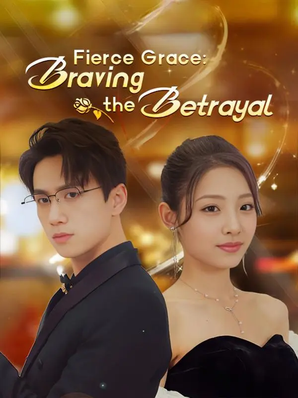Fierce Grace: Braving the Betrayal（DUBBED） short drama poster