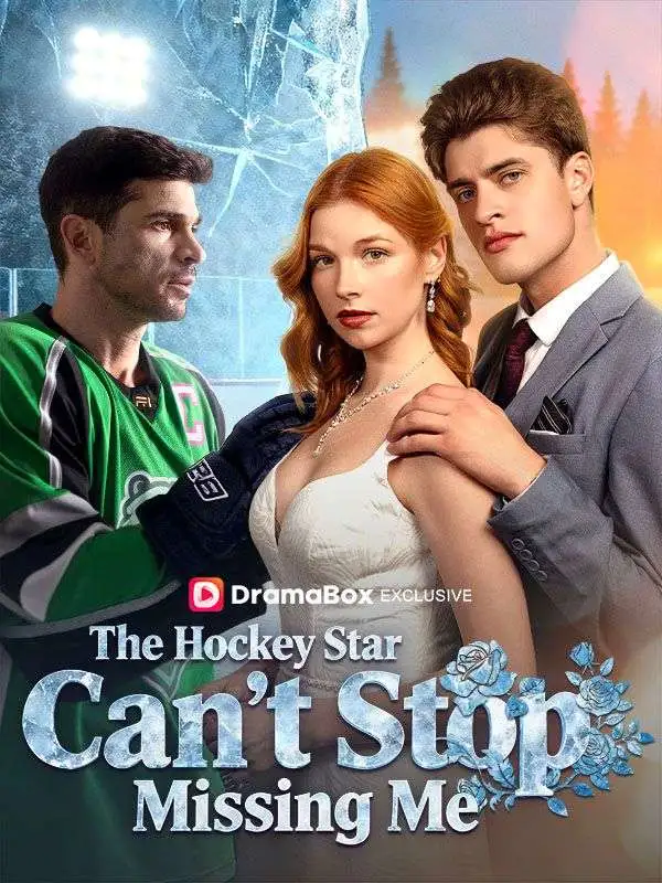 The Hockey Star Can't Stop Missing Me short drama poster