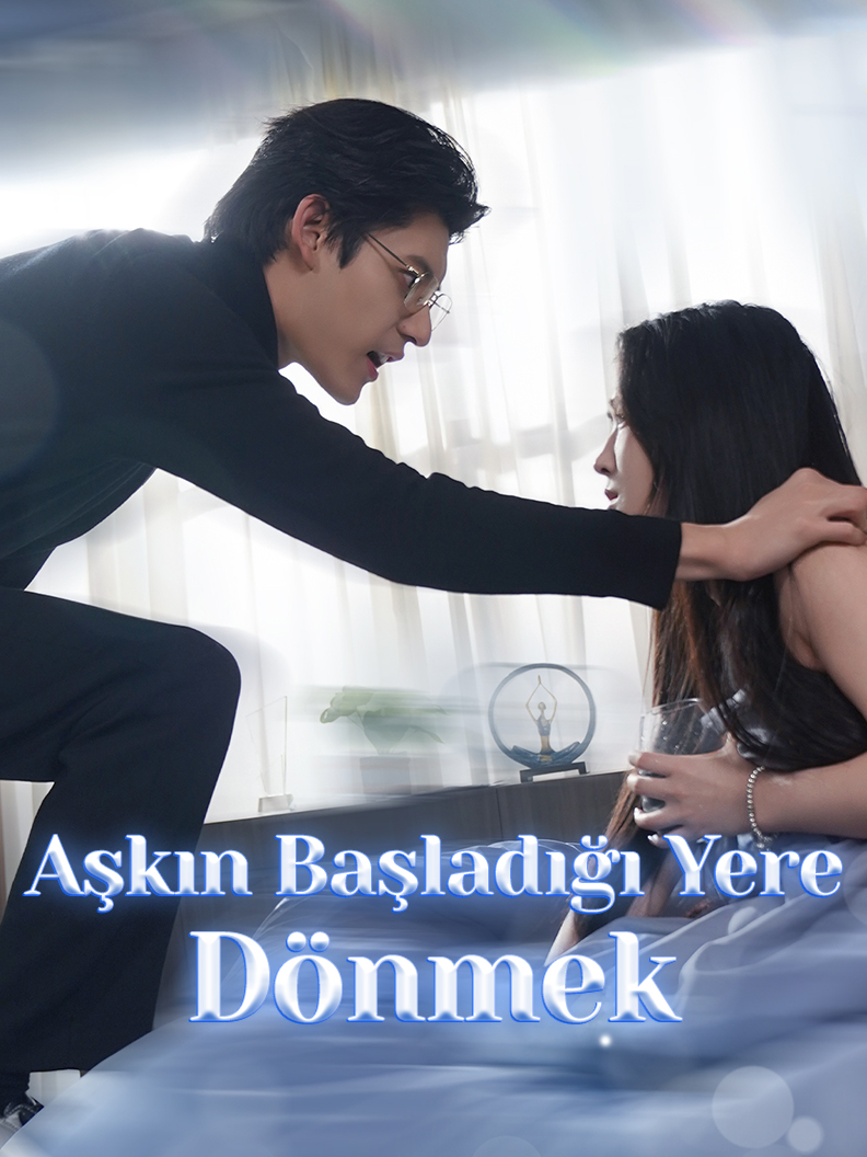 Aşkın Başladığı Yere Dönmek short drama poster
