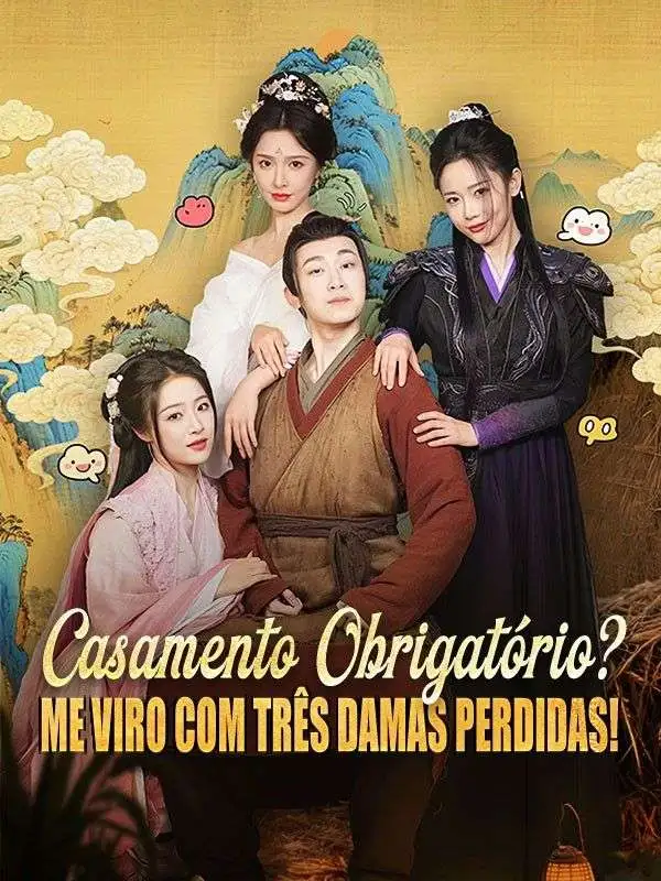 Casamento Obrigatório? Me Viro com Três Damas Perdidas! (Dublado) short drama poster
