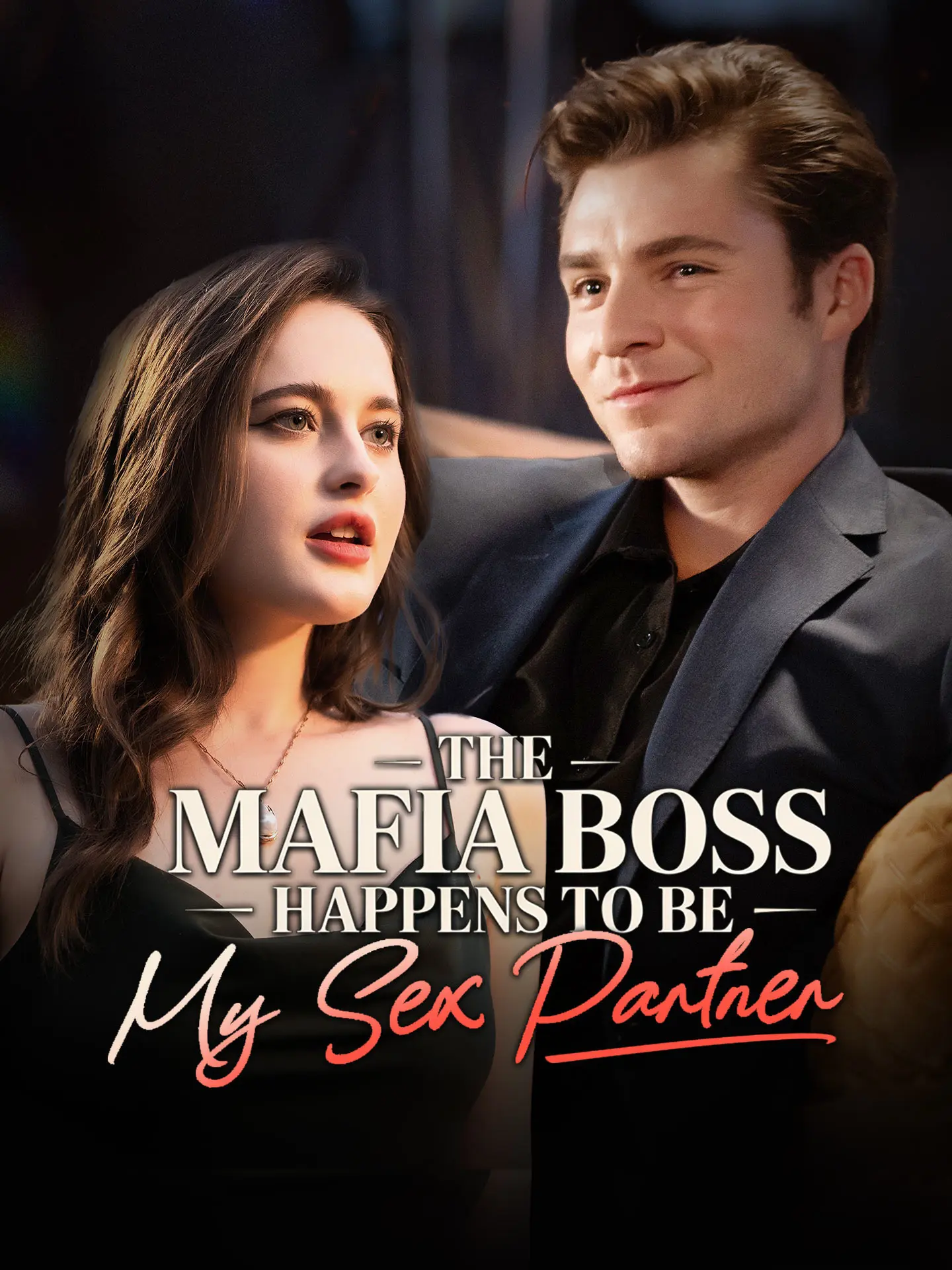 The Mafia Boss Happens to Be My Sex Partner short drama poster