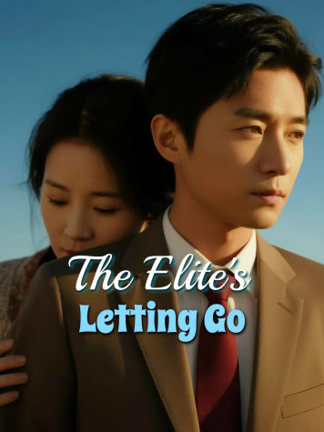 The Elite's Letting Go short drama poster