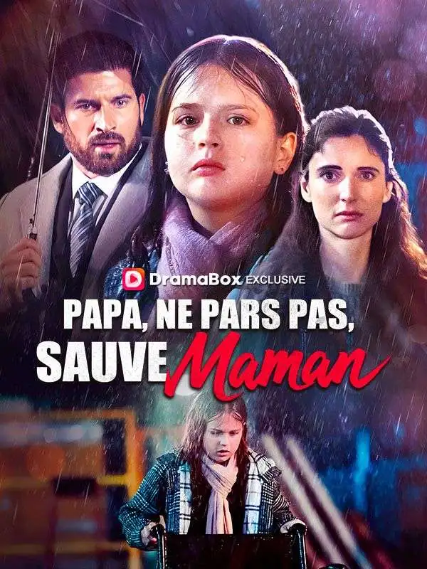 Papa, Ne Pars Pas, Sauve Maman ( Doublé ) short drama poster